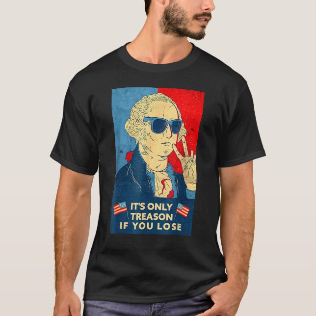 George Washington ist nur Verrat, wenn man 4t verl T-Shirt (Vorderseite)