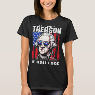 George Washington ist nur Verrat, wenn man 4t verl T-Shirt