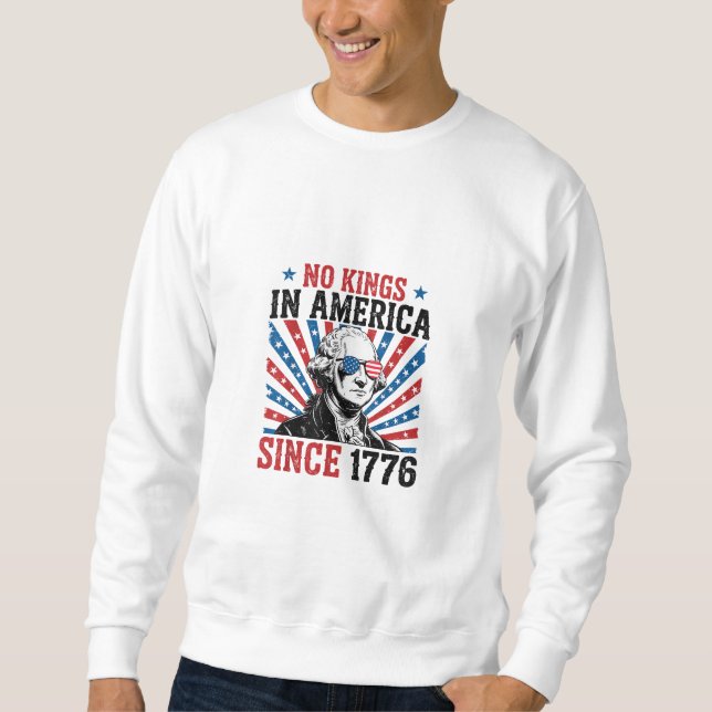 George Washington Protest Sign No Kings In America Sweatshirt (Vorderseite)