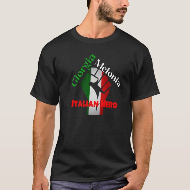 Georgia Meloni Italian Hero T-Shirt (Vorderseite)