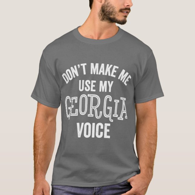 Georgia Voice Funny Southern Accent Loud Atlanta S T-Shirt (Vorderseite)