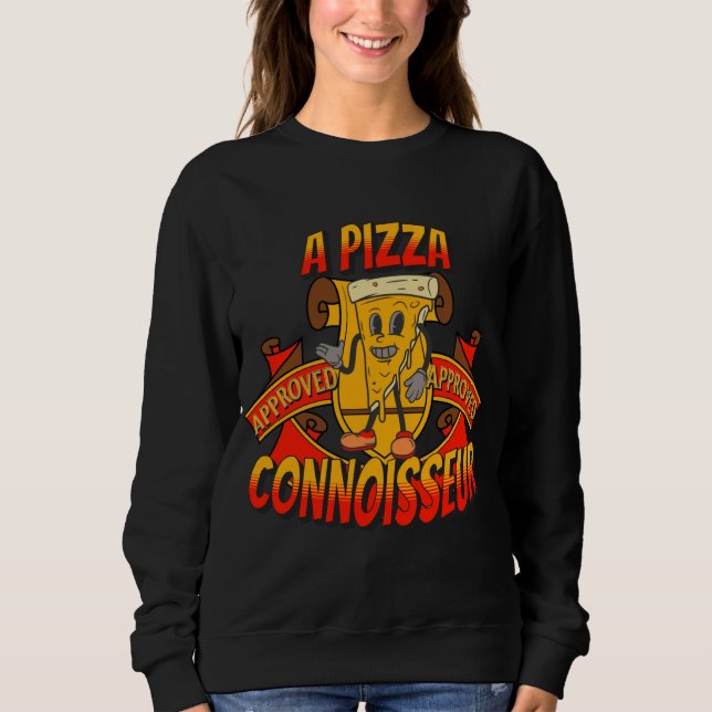 Gepflegter Pizzacoisseur, cooles Geschenk Sweatshirt (Vorderseite)