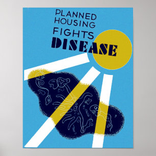 Geplante Housing Fights Disease Poster