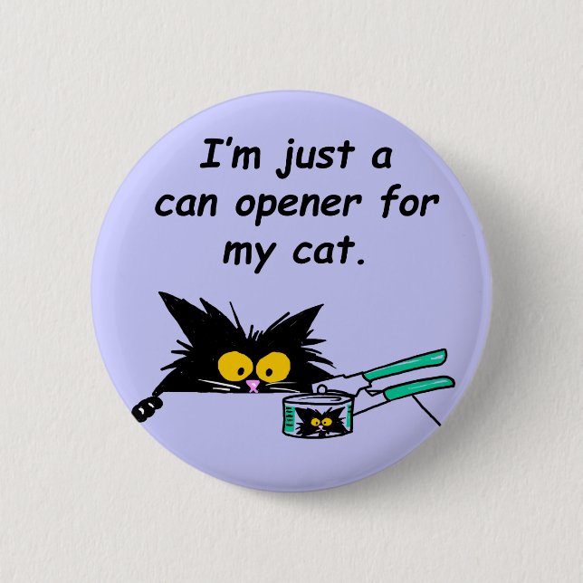 GERADE A-DOSENÖFFNER FÜR MEINEN CAT BUTTON (Vorderseite)