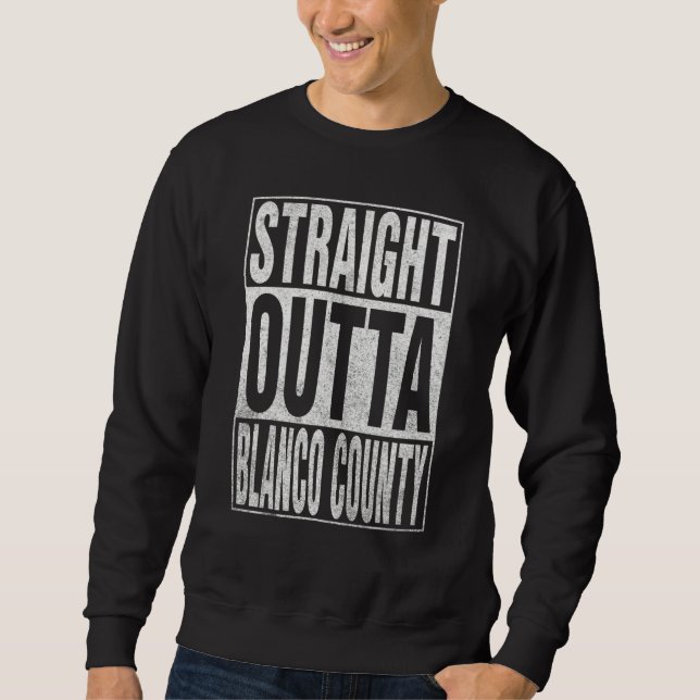 GERADE AUS BLANCO COUNTY Cooler Haus-Spruch Sweatshirt (Vorderseite)
