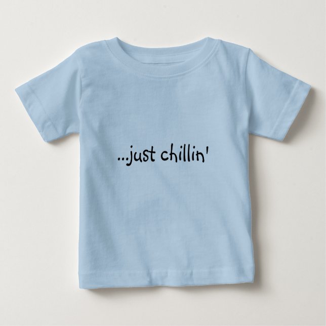 … gerade chillin baby t-shirt (Vorderseite)