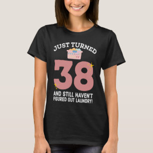 Gerade drehte 38 Wäscherei Joke 38. Geburtstag Gag T-Shirt