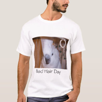 Gerade ein anderer schlechter Tag! T-Shirt