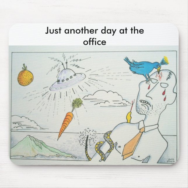 Gerade ein anderer Tag im Büro Mousepad (Vorne)
