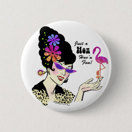 Gerade ein Hon Havin Spaß-Knopf Button