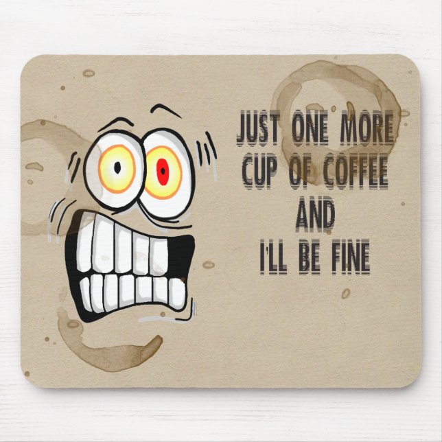 Gerade ein weiterer Tasse Kaffee 2 Mousepad (Vorne)