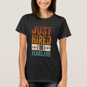 Gerade eingestellt vor 18 Jahren Funny 18. Arbeit T-Shirt