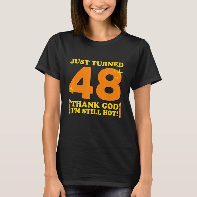 Gerade gedreht 48 Gott sei Dank bin ich immer noch T-Shirt (Vorderseite)