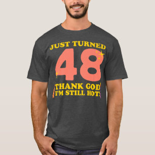 Gerade gedreht 48 Gott sei Dank bin ich immer noch T-Shirt