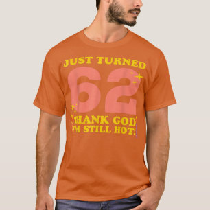 Gerade gedreht 62 Gott sei Dank im Still Hot 62. B T-Shirt