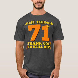 Gerade gedreht 71 Gott sei Dank bin ich immer noch T-Shirt