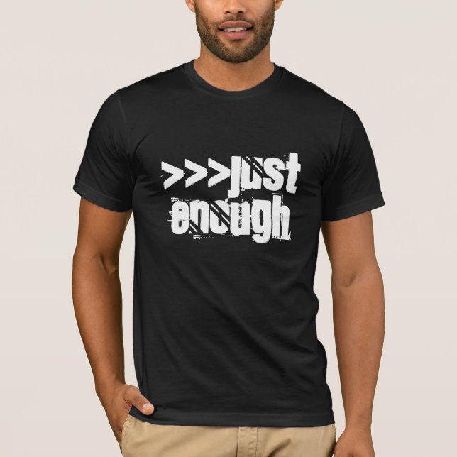 Gerade genug T-Shirt (Vorderseite)
