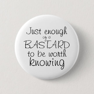 Gerade genug von einem Bastardknopf Button