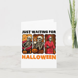 Gerade Gewartet zu Halloween Funny Skeleton Spooky Karte