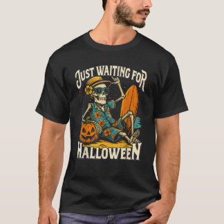 Gerade Gewartet zu Halloween Funny Skeleton Spooky T-Shirt