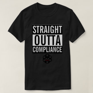 GERADE OUTTA BEFOLGUNG T-Shirt