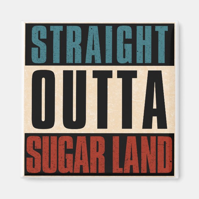 Gerade Outta Sugar Land Texas TX Magnet (Vorne)