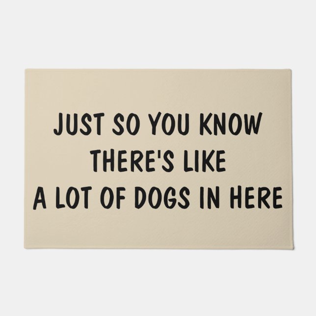 Gerade so Sie wissen, dass es wie viele Hunde in Fußmatte (Vorderseite)