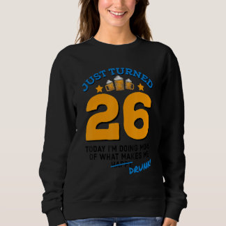 Gerade umgetauft 26 Bier Drinking 26. Geburtstag B Sweatshirt