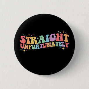 Gerade Unglücklicherweise Groovy LGBTQ Schwul Lesb Button