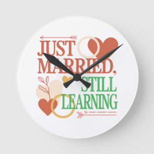 Gerade verheiratet, immer noch am Lernen Valentins Runde Wanduhr