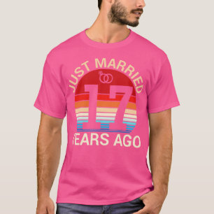 Gerade verheiratet vor 17 Jahren Ehefrau Verheirat T-Shirt