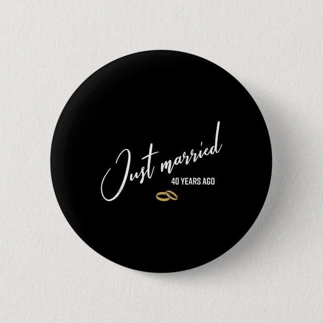 Gerade verheiratet vor 40 Jahren Funny 40. Wedding Button (Vorderseite)