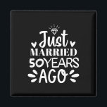 Gerade verheiratet vor 50 Jahren Funny 50. Wedding Magnet<br><div class="desc">Gerade vor 50 Jahren verheiratet lustig 50. Hochzeitstag</div>