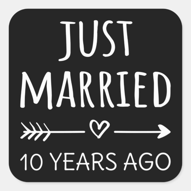 Gerade vor 10 Jahren verheiratet I Quadratischer Aufkleber (Vorderseite)