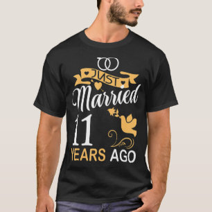 Gerade vor 11 Jahren verheiratet 11. Hochzeitstag T-Shirt