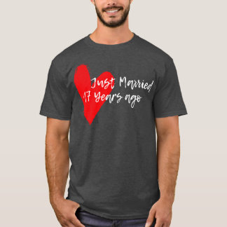 Gerade vor 17 Jahren verheiratet Ehefrau Hus Jahre T-Shirt