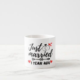 Gerade vor 1 Jahr verheiratet, 1. Hochzeitstag Espressotasse