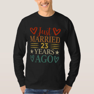 Gerade vor 23 Jahren heiraten lustige 23. Hochzeit T-Shirt