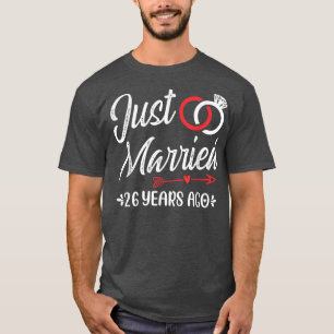 Gerade vor 26 Jahren verheiratet, glücklich 26. Ho T-Shirt