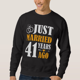 Gerade vor 41 Jahren verheiratet 41. Hochzeitstag Sweatshirt