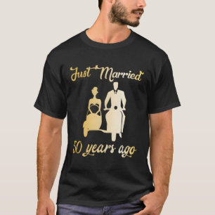 Gerade vor 50 Jahren heiratete 50. Hochzeitstag T-Shirt