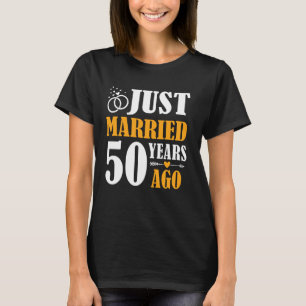 Gerade vor 50 Jahren verheiratet 50 Jahre Jahresta T-Shirt