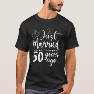 Gerade vor 50 Jahren verheiratet Jahrestag für Paa T-Shirt