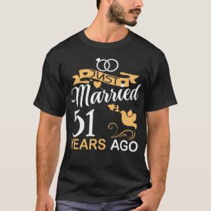Gerade vor 51 Jahren verheiratet.51. Hochzeit T-Shirt