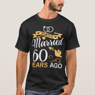 Gerade vor 60 Jahren verheiratet.60. Hochzeit T-Shirt