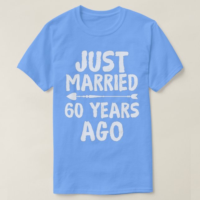 Gerade vor 60 Jahren verheiratet 60 Jahre Jahresta T-Shirt (Design vorne)