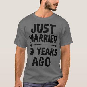 Gerade vor 60 Jahren verheiratet 60 Jahre Jahresta T-Shirt