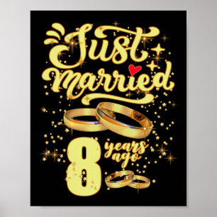 Gerade vor 8 Jahren verheiratet 8. Hochzeitstag Poster