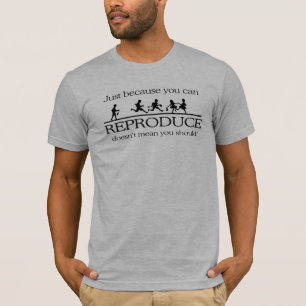 GERADE WEIL SIE KÖNNEN, TUT REPRODUCE NICHT GEMEI T-Shirt