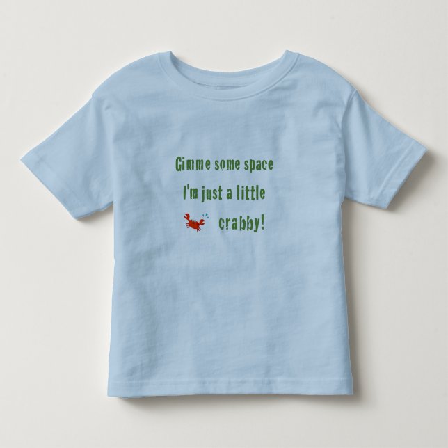 Gerade wenig mürrisch! Kleinkind-T - Shirt (Vorderseite)